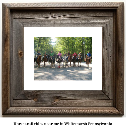 horse trail rides near me in Whitemarsh, Pennsylvania